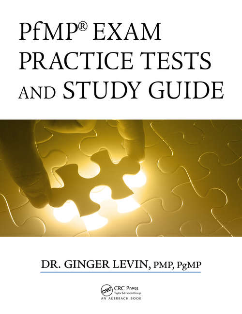 Book cover of PfMP Exam Practice Tests and Study Guide (Best Practices in Portfolio, Program, and Project Management)