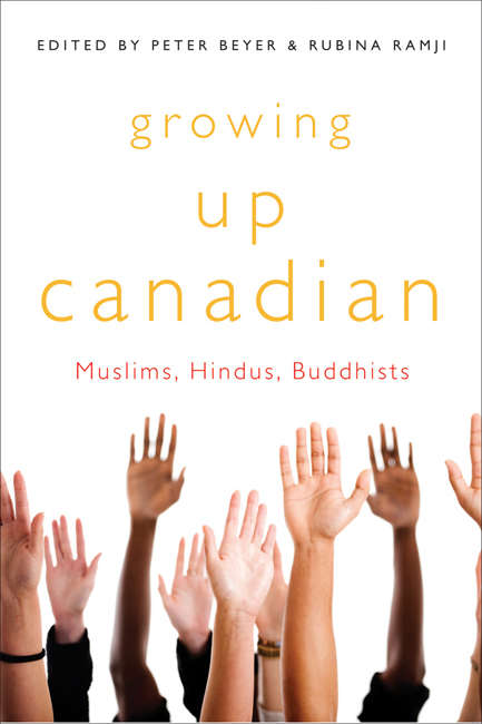 Book cover of Growing Up Canadian: Muslims, Hindus, Buddhists (McGill-Queen's Studies in Ethnic History #110)