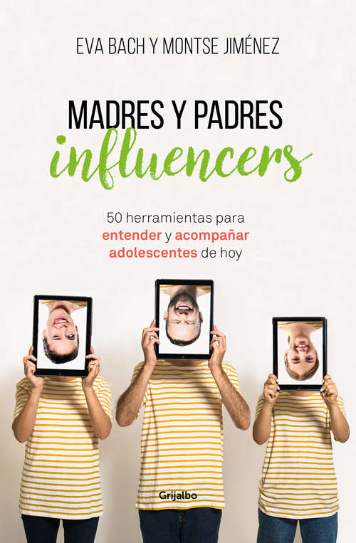 Book cover of Madres y Padres influencers: 50 herramientas para entender y acompañar a adolescentes de hoy