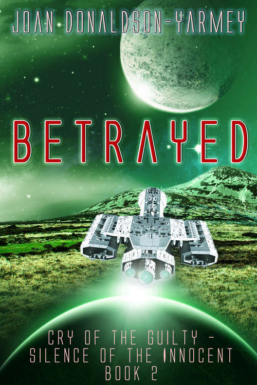 Book cover of Betrayed: Cry of the Guilty Silence of the Innocent (Cry of the Guilty Silence of the Innocent #2)