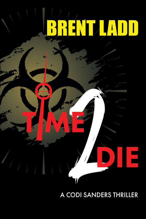 Book cover of Time 2 Die (A Codi Sanders Thriller)