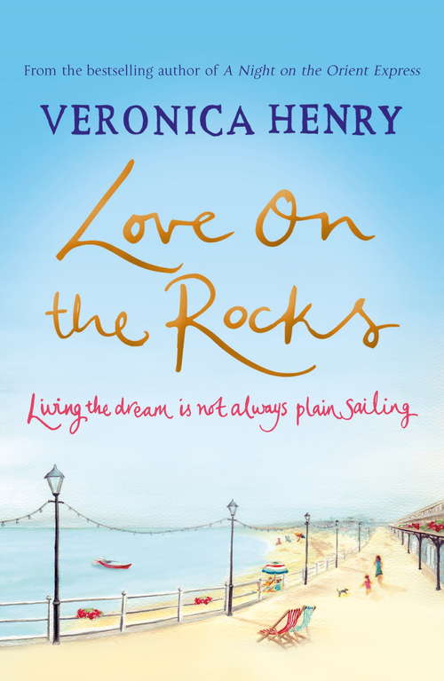 Book cover of Love on the Rocks: An uplifting romantic read from the Sunday Times bestselling author of the BEACH HUT series