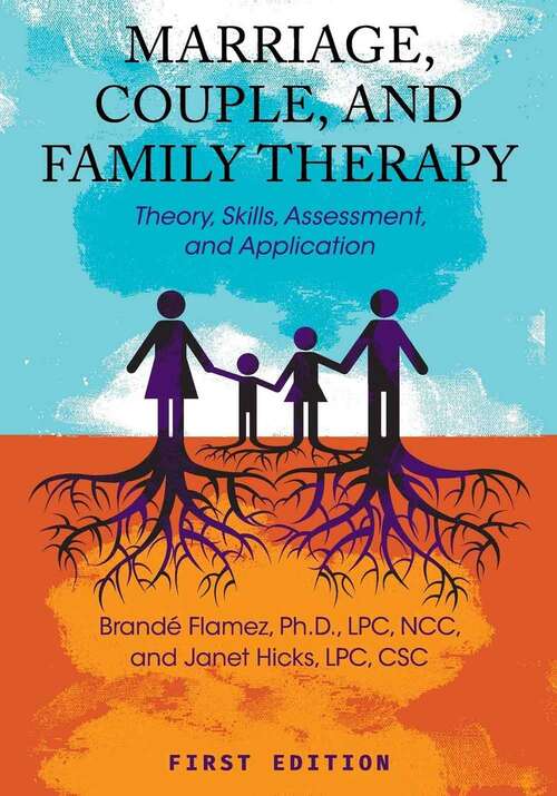 Book cover of Marriage, Couple, And Family Therapy: Theory, Skills, Assessment, And Application