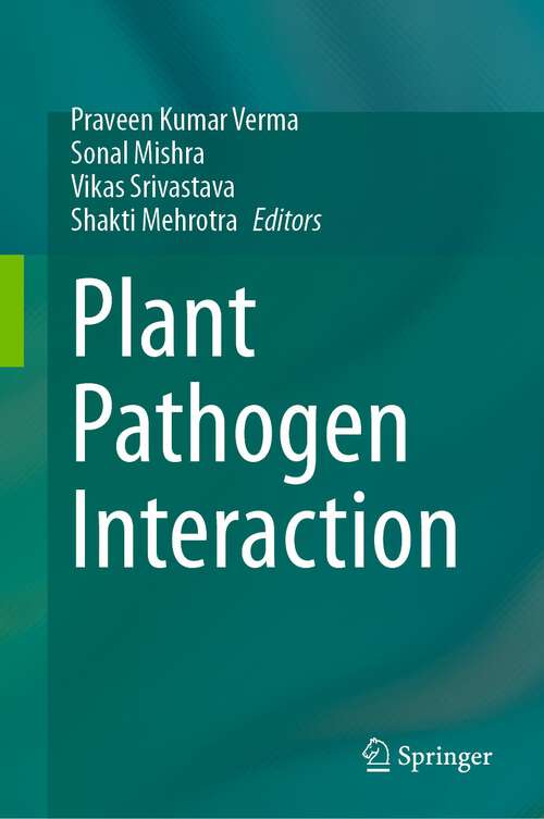 Book cover of Plant Pathogen Interaction (1st ed. 2023)