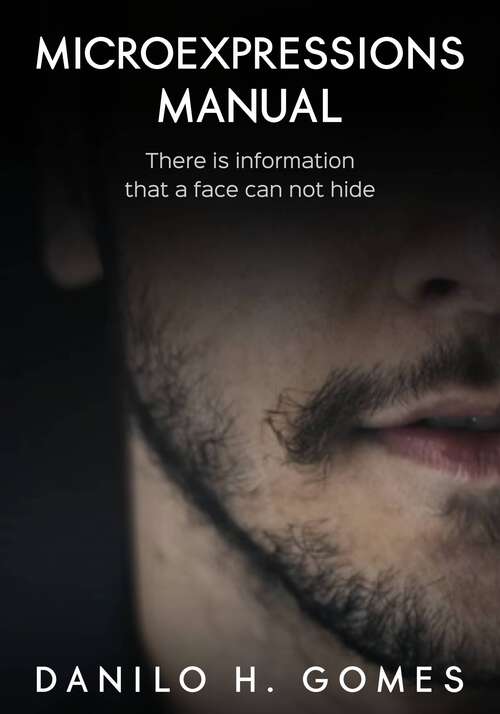 Book cover of Micro Expressions Manual: There is information that a face can not hide