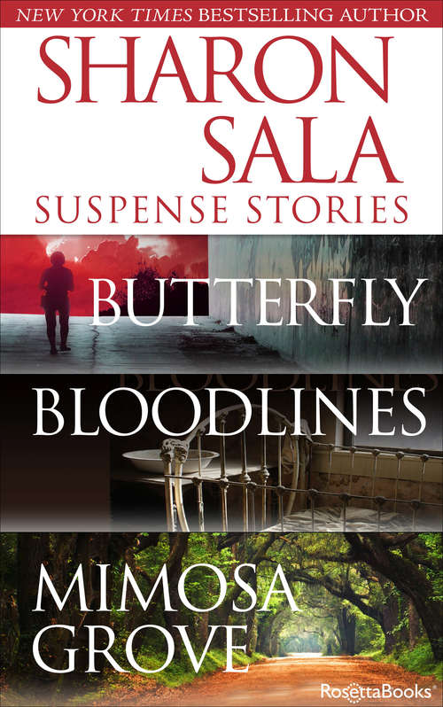 Book cover of Sharon Sala Suspense Stories: Butterfly, Bloodlines, Mimosa Grove (Digital Original)