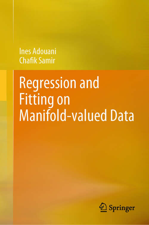 Book cover of Regression and Fitting on Manifold-valued Data (2024)