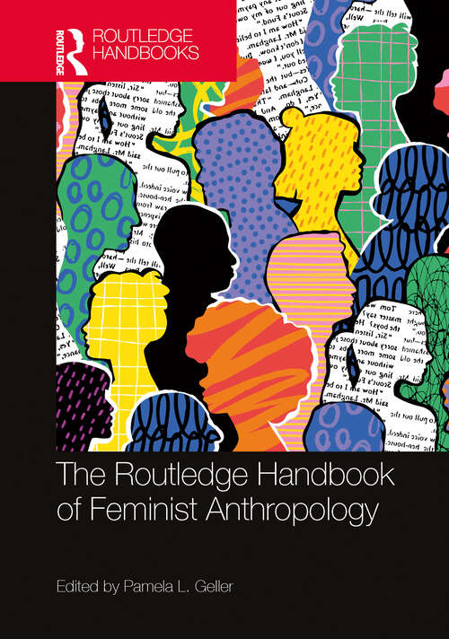 Book cover of The Routledge Handbook of Feminist Anthropology (Routledge Handbooks of Gender and Sexuality)