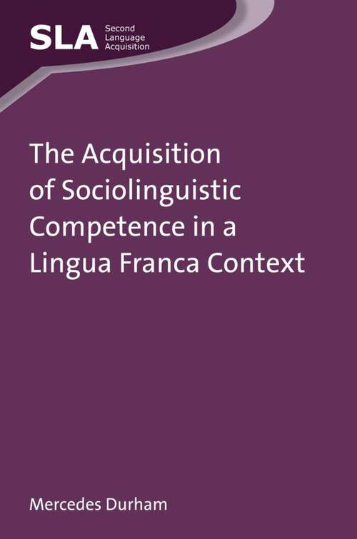 Book cover of The Acquisition of Sociolinguistic Competence in a Lingua Franca Context