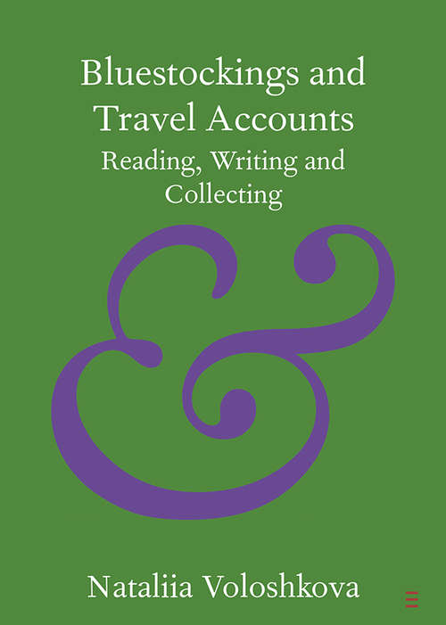 Book cover of Bluestockings and Travel Accounts: Reading, Writing and Collecting (Elements in Publishing and Book Culture)