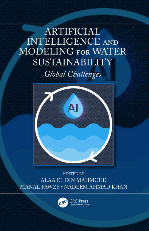 Book cover of Artificial Intelligence and Modeling for Water Sustainability: Global Challenges