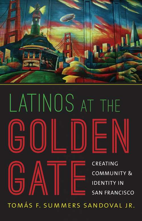 Book cover of Latinos at the Golden Gate