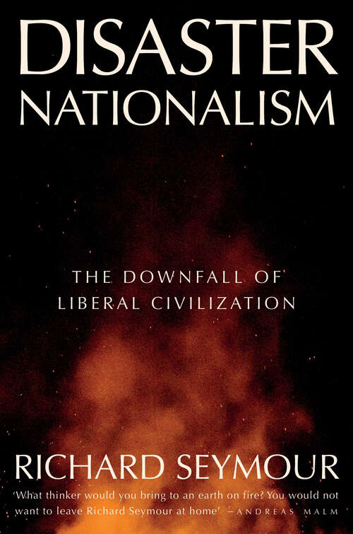 Book cover of Disaster Nationalism: The Downfall of Liberal Civilization