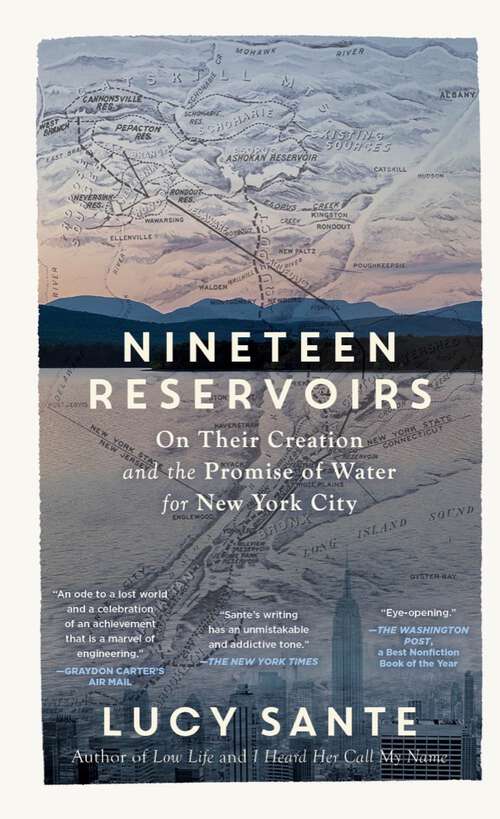 Book cover of Nineteen Reservoirs: On Their Creation And The Promise Of Water For New York City