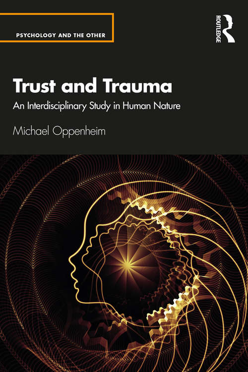 Book cover of Trust and Trauma: An Interdisciplinary Study in Human Nature (Psychology and the Other)