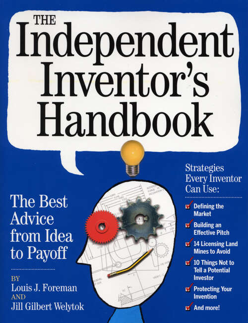 Book cover of The Independent Inventor's Handbook: The Best Advice from Idea to Payoff