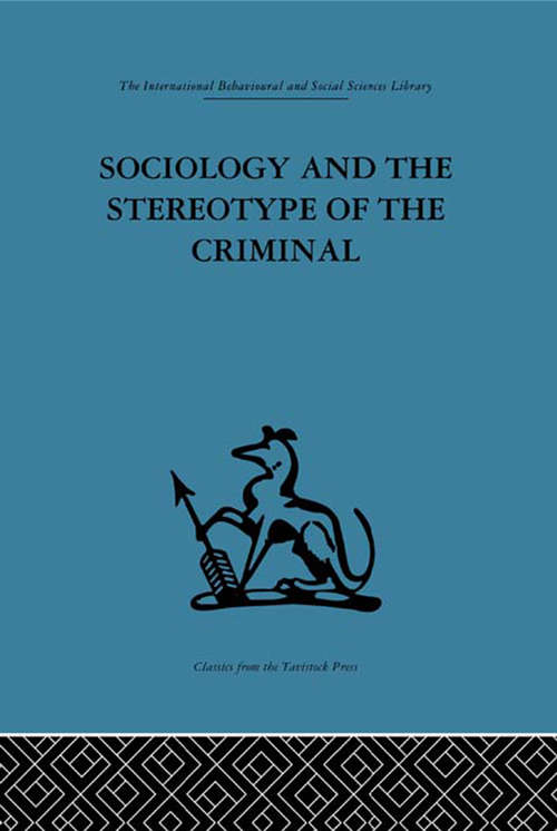 Book cover of Sociology and the Stereotype of the Criminal