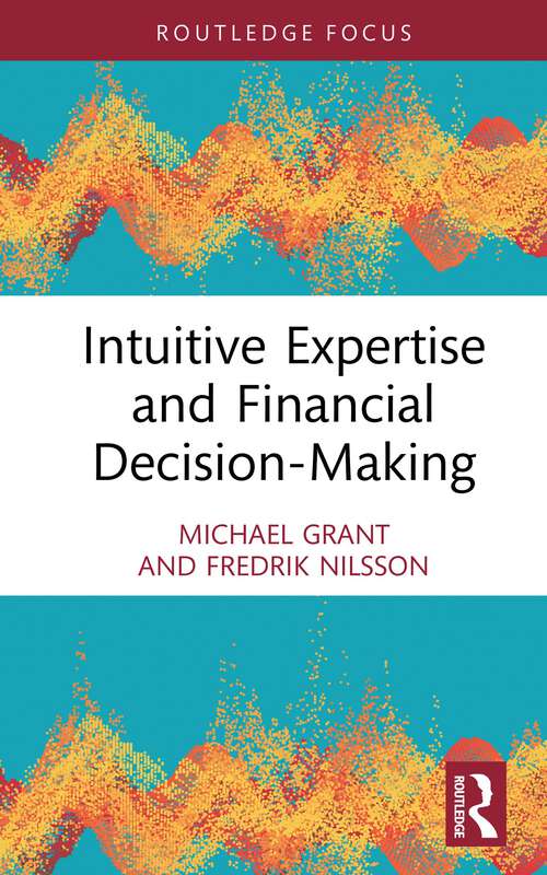 Book cover of Intuitive Expertise and Financial Decision-Making (Routledge Focus on Accounting and Auditing)