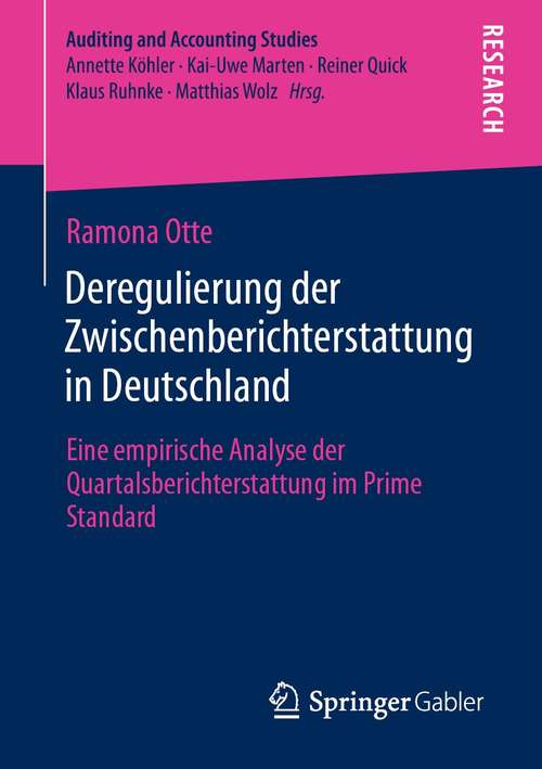 Book cover of Deregulierung der Zwischenberichterstattung in Deutschland: Eine empirische Analyse der Quartalsberichterstattung im Prime Standard (1. Aufl. 2021) (Auditing and Accounting Studies)