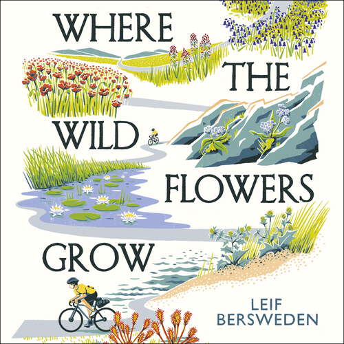 Book cover of Where the Wildflowers Grow: My Botanical Journey Through Britain and Ireland