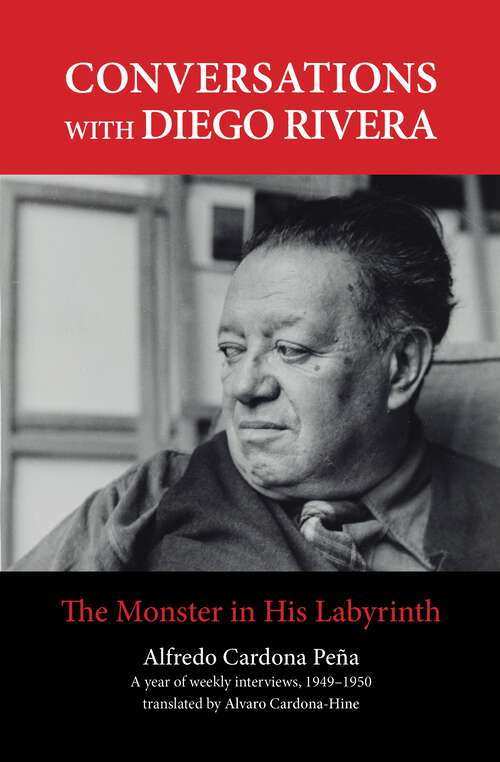 Book cover of Conversations with Diego Rivera: The Monster in His Labyrinth