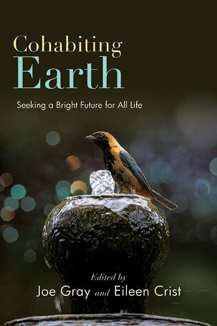 Book cover of Cohabiting Earth: Seeking a Bright Future for All Life