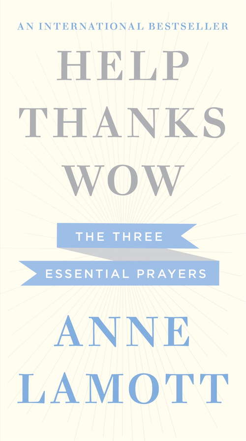 Book cover of Help, Thanks, Wow: The Second Essential Prayer (Help, Thanks, Wow Ser.)