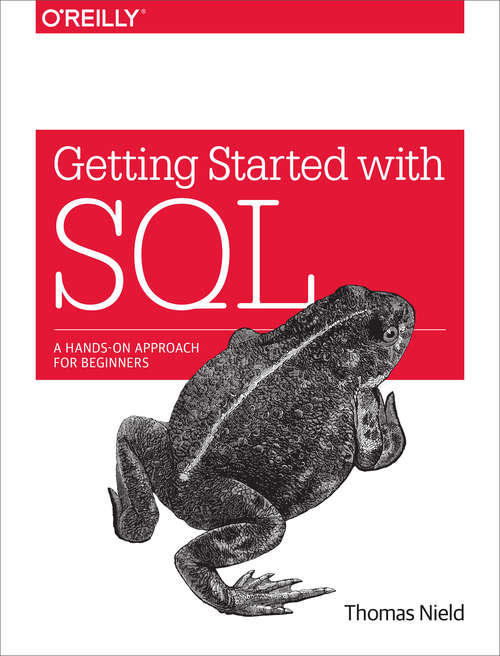 Book cover of Getting Started with SQL: A Hands-on Approach For Beginners