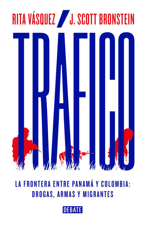 Book cover of Tráfico: La frontera entre Panamá y Colombia: drogas, armas y migrantes