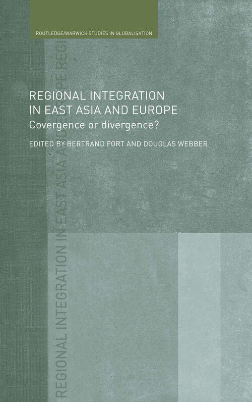 Book cover of Regional Integration in East Asia and Europe: Convergence or Divergence? (Routledge Studies in Globalisation)