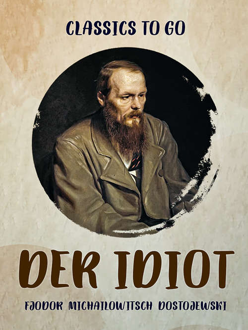 Book cover of Der Idiot (Classics To Go)