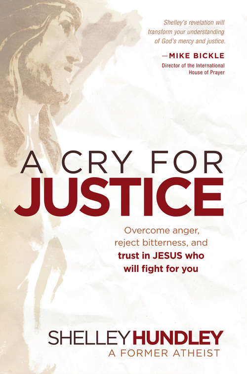 Book cover of A Cry for Justice: Overcome Anger, Reject Bitterness, and Trust in Jesus Who Will Fight For You