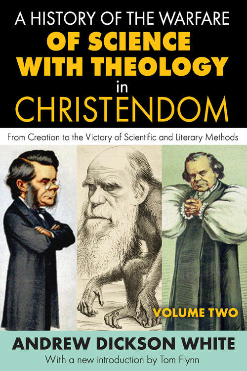 Book cover of A History of the Warfare of Science with Theology in Christendom: Volume 2, From Creation to the Victory of Scientific and Literary Methods