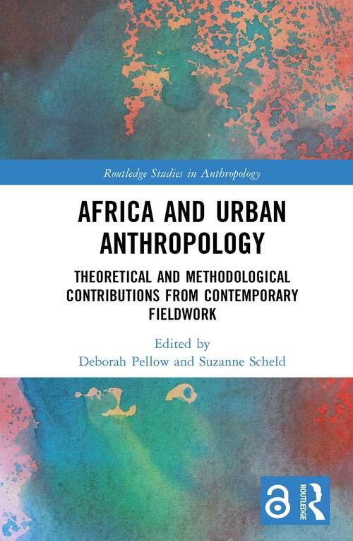 Book cover of Africa and Urban Anthropology: Theoretical and Methodological Contributions from Contemporary Fieldwork (Routledge Studies in Anthropology)