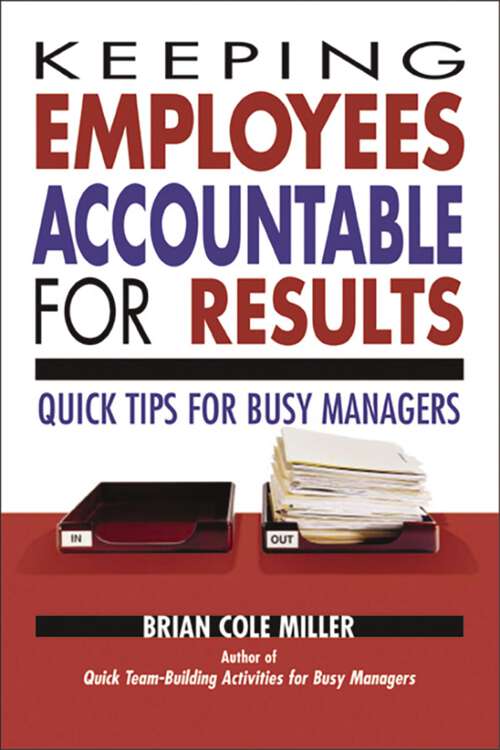 Book cover of Keeping Employees Accountable for Results: Quick Tips for Busy Managers