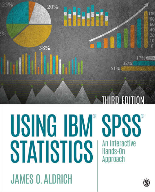 Book cover of Using IBM® SPSS® Statistics: An Interactive Hands-On Approach (Third Edition)