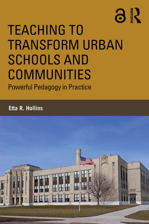 Book cover of Teaching to Transform Urban Schools and Communities: Powerful Pedagogy in Practice