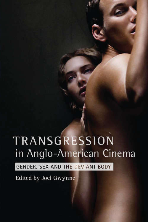 Book cover of Transgression in Anglo-American Cinema: Gender, Sex, and the Deviant Body