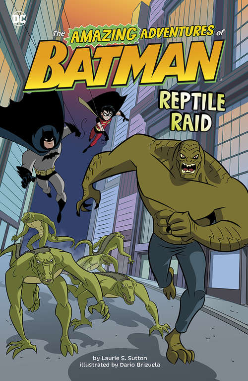 Book cover of Reptile Raid (The Amazing Adventures of Batman!)