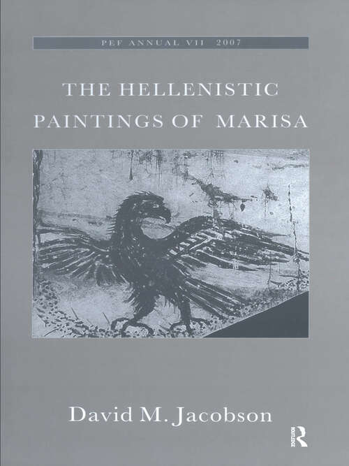 Book cover of The Hellenistic Paintings of Marisa (The Palestine Exploration Fund Annual)