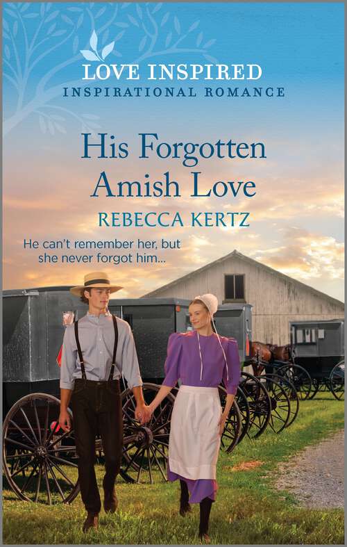 Book cover of His Forgotten Amish Love: An Uplifting Inspirational Romance (Original)