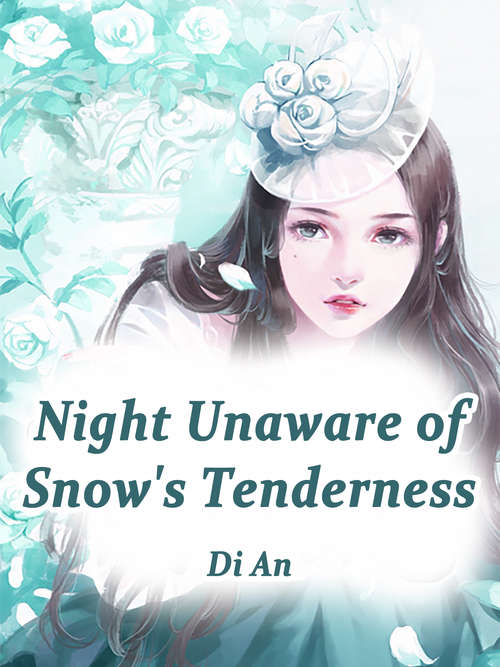 Book cover of Night Unaware of Snow's Tenderness: Volume 1 (Volume 1 #1)