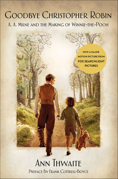 Book cover of Goodbye Christopher Robin: A. A. Milne and the Making of Winnie-the-Pooh