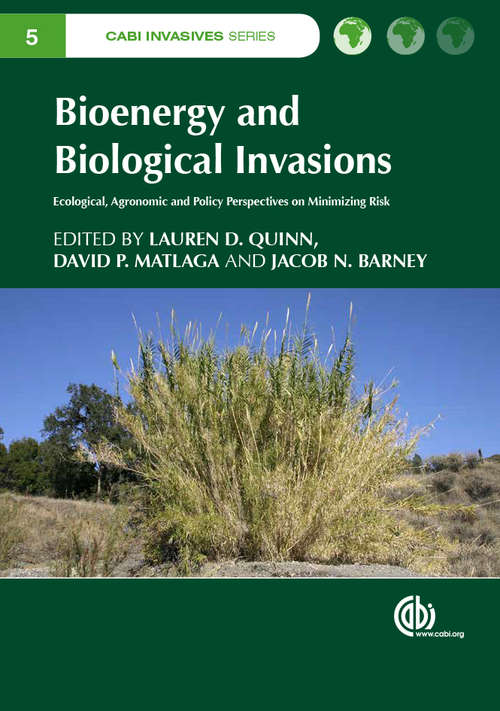 Book cover of Bioenergy and Biological Invasions: Ecological, Agronomic and Policy Perspectives on Minimizing Risk (Plant Science / Horticulture Ser. #5)