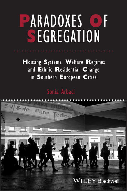 Book cover of Paradoxes of Segregation: Housing Systems, Welfare Regimes and Ethnic Residential Change in Southern European Cities (IJURR Studies in Urban and Social Change Book Series)