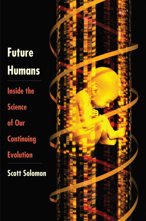 Book cover of Future Humans: Inside the Science of Our Continuing Evolution