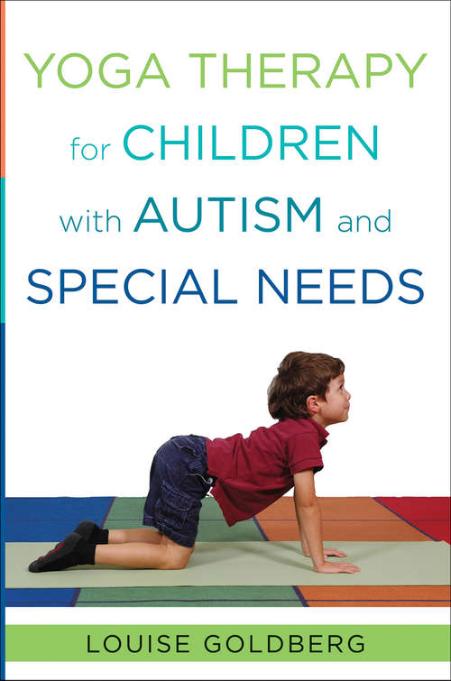 Book cover of Yoga Therapy for Children with Autism and Special Needs