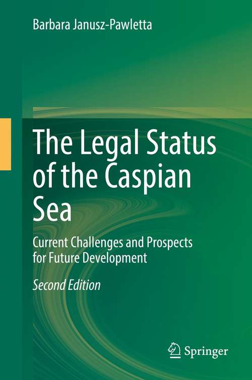 Book cover of The Legal Status of the Caspian Sea: Current Challenges and Prospects for Future Development (2nd ed. 2021)