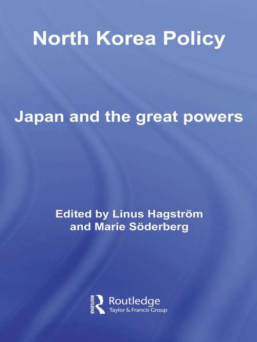 Book cover of North Korea Policy: Japan and the Great Powers (European Institute of Japanese Studies East Asian Economics and Business Series)