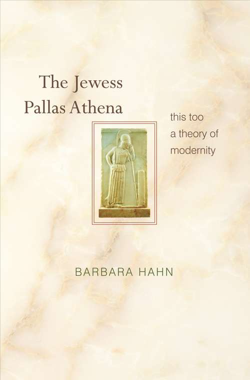 Book cover of The Jewess Pallas Athena: This Too a Theory of Modernity